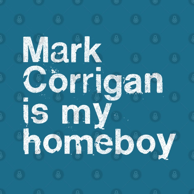 Mark Corrigan Is My Homeboy by DankFutura