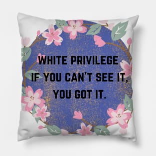 got white privilege? Pillow