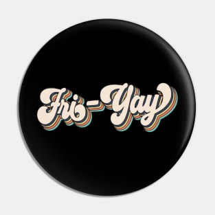 Fri-Yay Pin