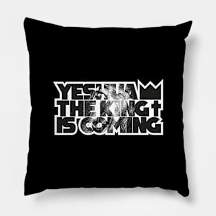 YESHUA THE KING IS COMING Pillow