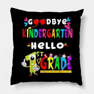 Goodbye Kindergarten Hello 1St Grade Back To Schoo Pillow