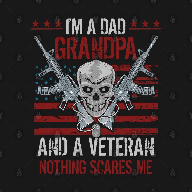 I'm A Dad Grandpa and a Veteran Fathers Day by ARMU66