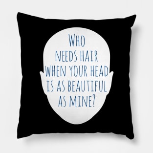 Who Needs Hair with this Beautiful Head? Pillow