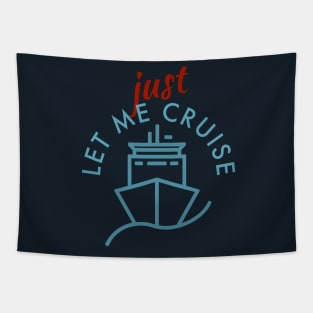 Just Let Me Cruise Tapestry