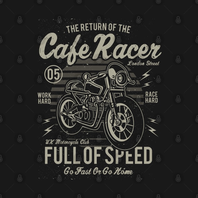 Return Of Cafe Racer Full Of Speed Go Fast Or Go Home by JakeRhodes