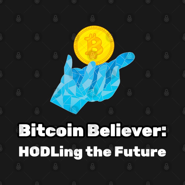 Bitcoin Believer: HODLing the Future Bitcoin Investing by PrintVerse Studios