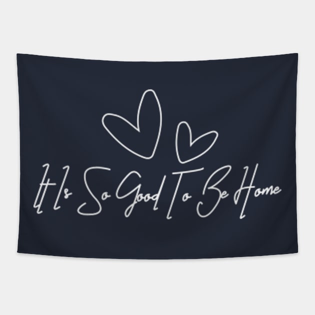 it is so good to be home Tapestry by ALLAMDZ