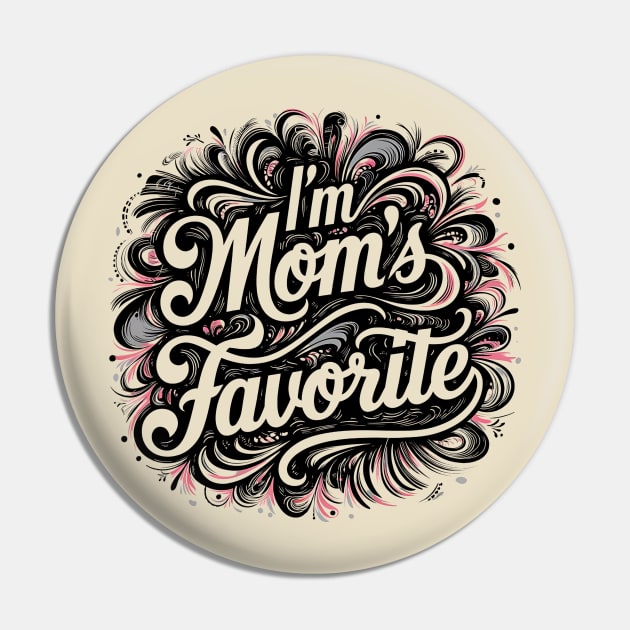 Elegant cursive lettering boldly declares "I'm Mom's Favorite"children and kids Pin by TRACHLUIM