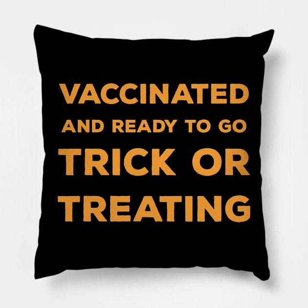 Vaccinated And Ready To Go Trick Or Treating Pillow by mikevdv2001