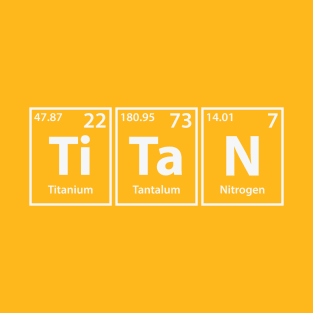 Titan (Ti-Ta-N) Periodic Elements Spelling T-Shirt