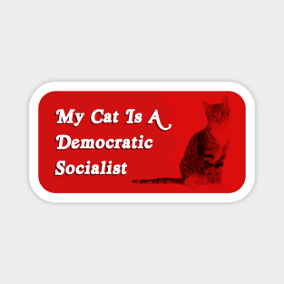 My Cat Is A Democratic Socialist - Funny Political Meme Magnet