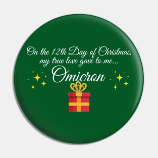 On the 12th day of Christmas my true love gave to me Omicron Pin