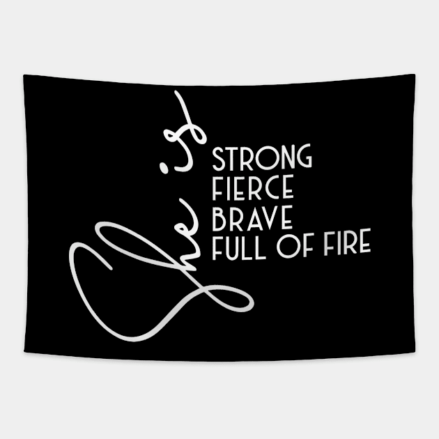 Womens She is Strong Brave Full of Fire Fierce graphic empowerment Tapestry by ArchmalDesign