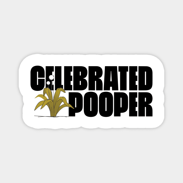 CELEBRATED POOPER Magnet by Eugene and Jonnie Tee's