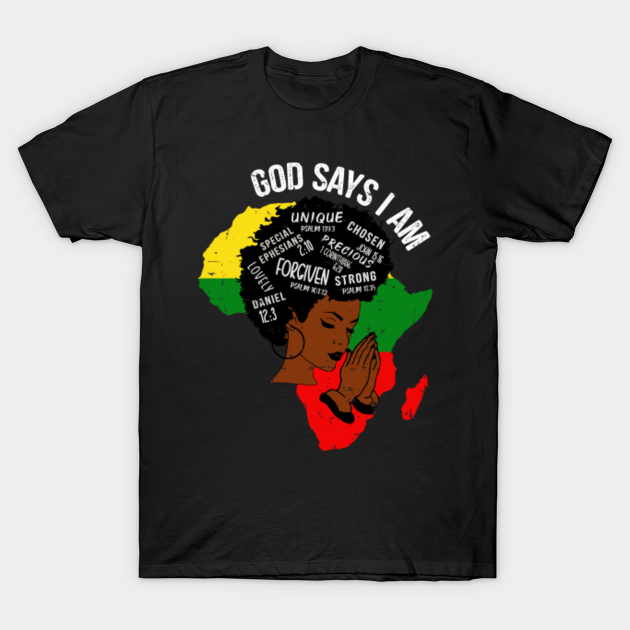 Discover god says i am black history month Gift idea - Black History Month Womens - T-Shirt