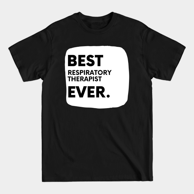 Discover Best Respiratory Therapist Ever - Respiratory Therapist - T-Shirt