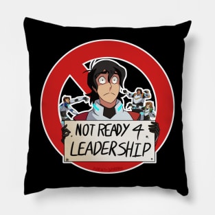 Not Ready For Leadership Pillow