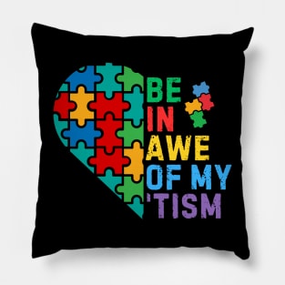 BE IN AWE OF MY 'TISM HEART Pillow