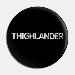 Thighlander Pin