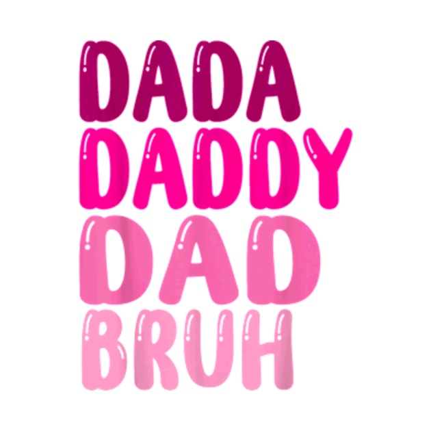 Funny Father's Day Dada Daddy Dad Bruh women 2023 by Kreigcv Kunwx