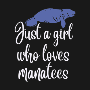 just a girl who loves manatees gift design T-Shirt