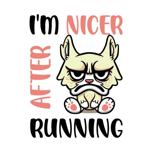 I'm Nicer After Running by teweshirt