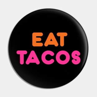 Eat Tacos Pin