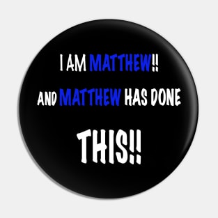 I am Matthew and Matthew has done this Pin