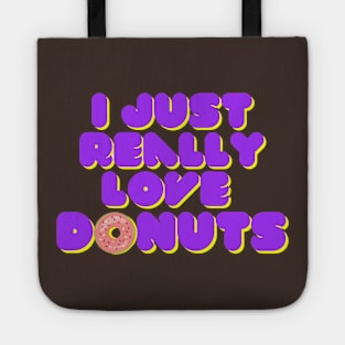 i just really love donuts Tote