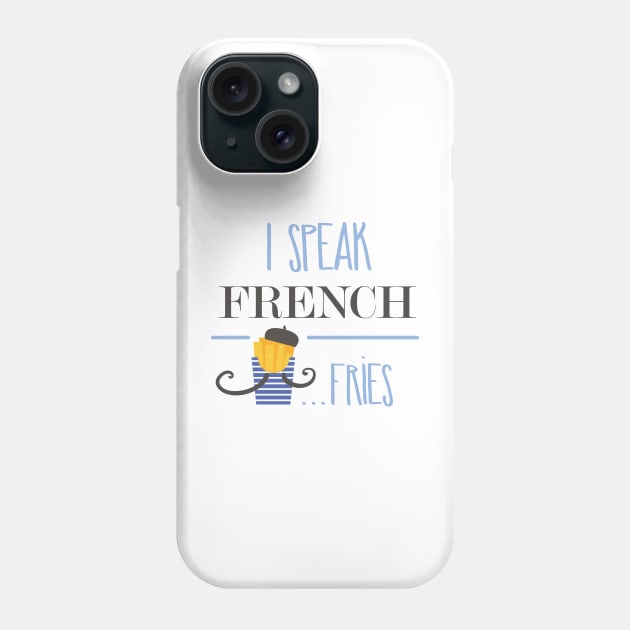 I speak french fries tshirt cute Phone Case by Mstorecollections