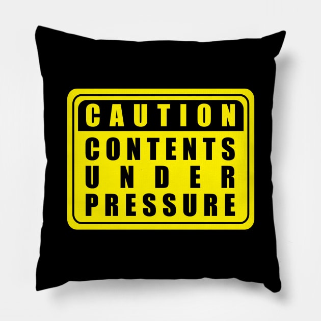 Caution Contents Under Pressure Pillow by n23tees