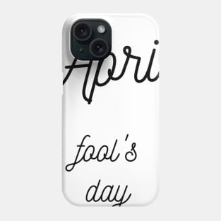 happy april fool's day bitch Phone Case