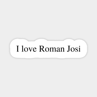 I love Roman Josi Magnet