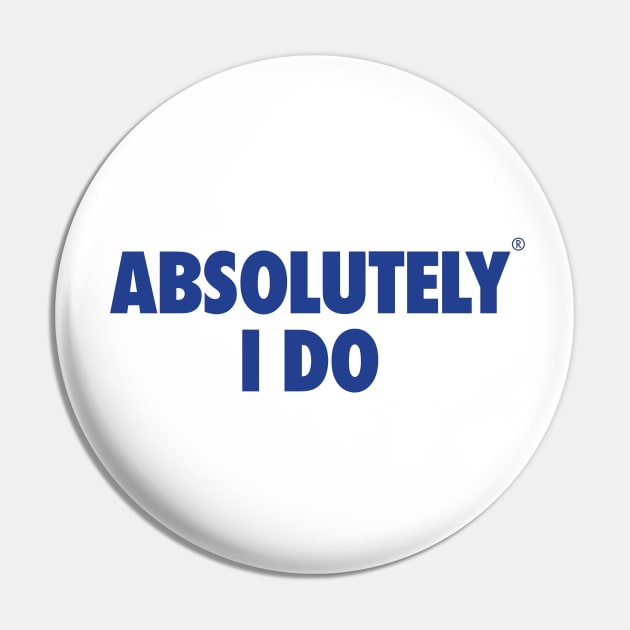 The Office - Absolutely I do Pin by Shinsen Merch