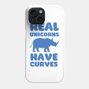 Real Unicorns Have Curves - Rhino Nature Humor Phone Case