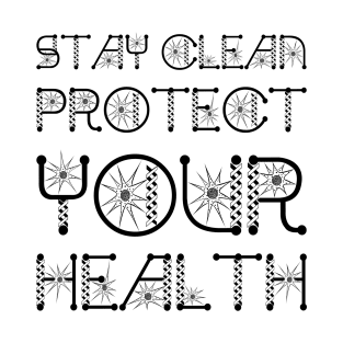 Stay Clean, Protect Your Health On White T-Shirt