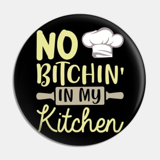 No bitchin in my kitchen Pin