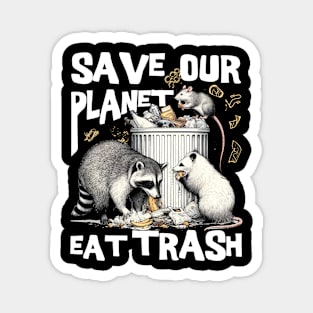 Funny Save Our Planet Eat Trash Rat, Possum and Racoon Magnet