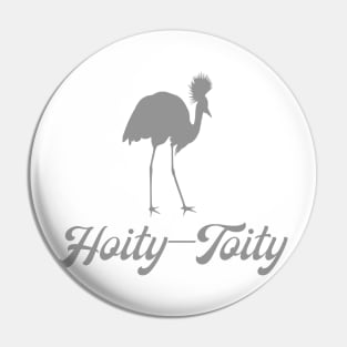 Hoity Toity Pin