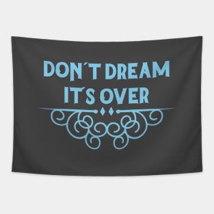 Don´t Dream It´s Over, blue Tapestry