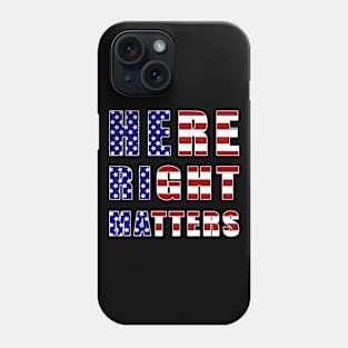 Here, Right Matters. Lt. Col. Vindman Impeachment Hearing With American Flag Phone Case