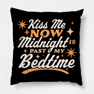 Kiss Me Now Midnight Is Past My Bedtime Happy New Year Funny Pillow