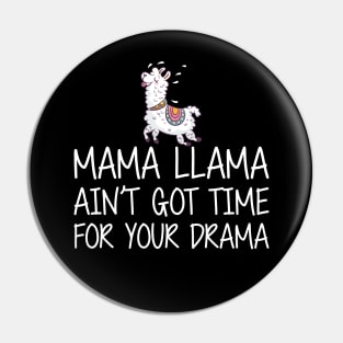 Mama Llama ain't got time for your drama w Pin