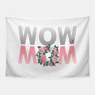 Wow Mom Flowers Tapestry