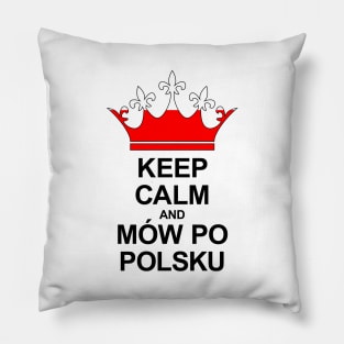 Keep Calm And Mów Po Polsku (Polska) Pillow