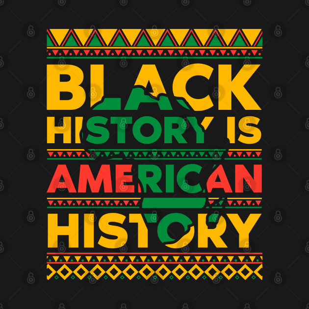 Black History is American History by UrbanLifeApparel