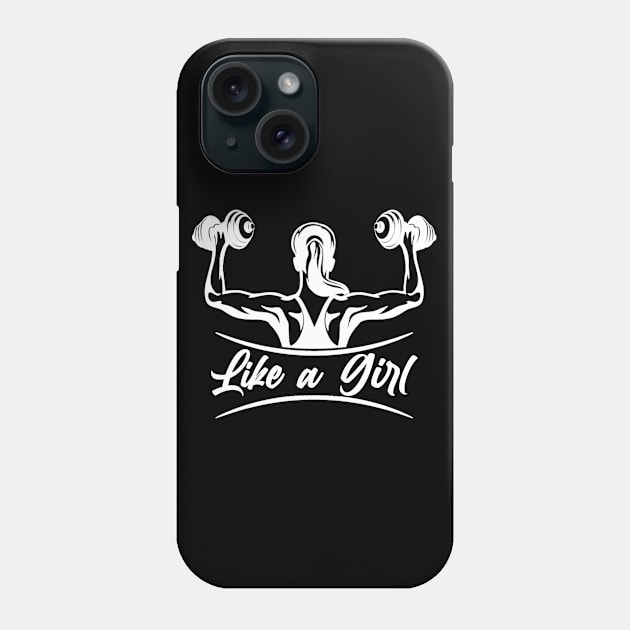 Like A Girl - Motivational Women Gym Workout Design. Phone Case by Cult WolfSpirit 