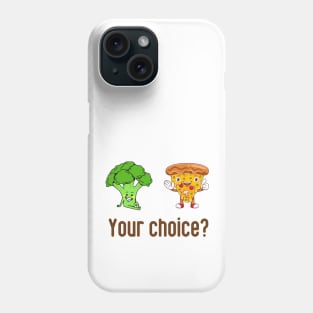 Your choice? Good food or fast food Phone Case