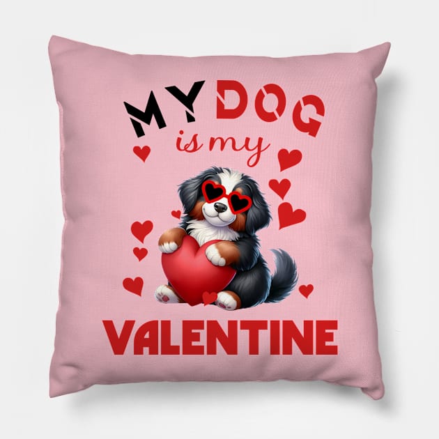 My dog is my valentine Pillow by A Zee Marketing