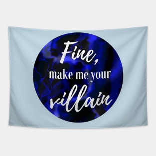 "Fine, make me your villain" Darkling Quote Tapestry